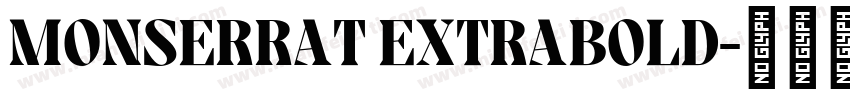 MONSERRAT EXTRABOLD字体转换